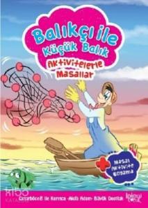 Aktivitelerle Masallar; Balıkçı İle Küçük Balık