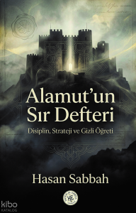 Alamut'un Sır Defteri;Disiplin, Strateji ve Gizli Öğreti