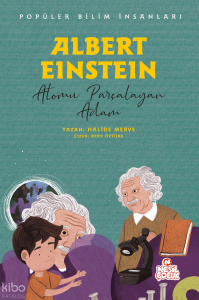 Albert Einstein - Atomu Parçalayan Adam;Popüler Bilim İnsanları