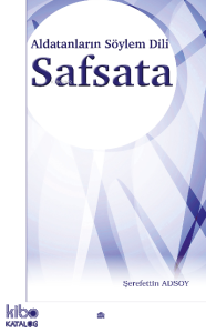 Aldatanların Söylem Dili Safsata