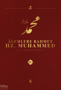 Alemlere Rahmet Hz. Muhammed (1. Cilt)