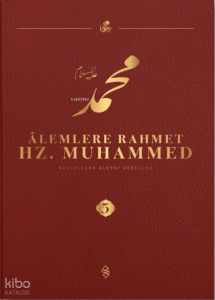 Alemlere Rahmet Hz. Muhammed 5 - Külliyat
