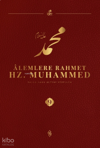 Âlemlere Rahmet Hz. Muhammed Külliyatı 9. Cilt