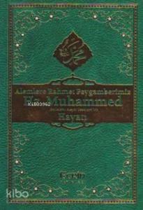 Alemlere Rahmet Peygamberimiz Hz. Muhammed (SAV) 'in Hayatı