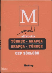 Alfabetik Arapça Türkçe - Türkçe Arapça Cep Sözlüğü