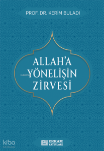 Allah’a Yönelişin Zirvesi