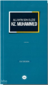 Allah’ın Son Elçisi Hz. Muhammed