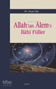 Allah´tan Aleme İlahi Fiiller