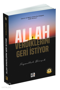 Allah Verdiklerini Geri İstiyor