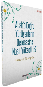 Allah'a Doğru Yürüyenlerin Derecesine Nasıl Yükseliriz?