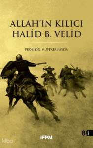 Allah'ın Kılıcı Halid B. Velid