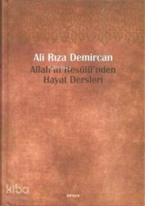 Allah'ın Resulü'nden Hayat Dersleri