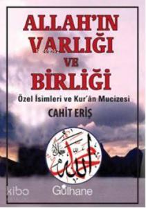 Allah'ın Varlığı ve Birlii; Özel İsimleri ve Kur'an Mucizesi