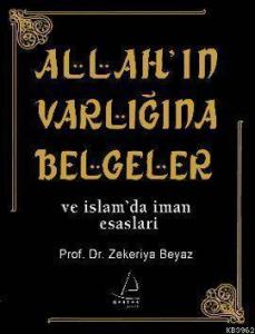 Allah'ın Varlığına Belgeler ve İslam'da İman Esasları