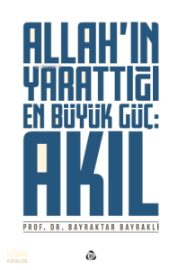 Allah'ın Yarattığı En Büyük Güç : Akıl
