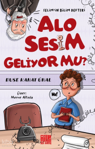 Alo Sesim Geliyor mu? - Selim’in Bilim Defteri