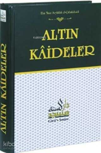 Altın Kaideler Şerhi - Hadis Ehlinin Usul Kaideleri (Ciltli)