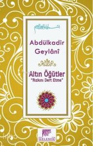 Altın Öğütler; Rızkını Dert Etme