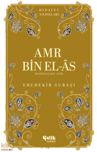 Amr bin el-Âs (Radıyallahu Anh);Hidayet Yıldızları