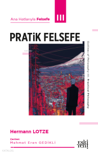 Ana Hatlarıyla Felsefe III - Pratik Felsefe