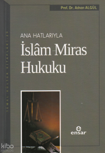 Ana Hatlarıyla İslam Miras Hukuku