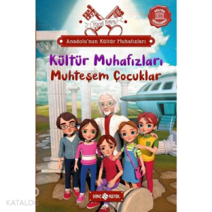 Anadolu’nun Kültür Muhafızları 1 ;Muhteşem Çocuklar
