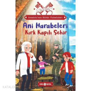 Anadolu’nun Kültür Muhafızları 8 ;Ani Harabeleri Kırk Kapılı Şehir