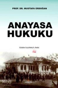 Anayasa Hukuku; Gözden Geçirilmiş 6. Baskı
