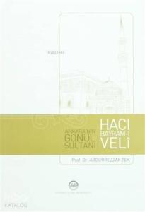 Ankara'nın Gönül Sultanı Hacı Bayram-ı Veli