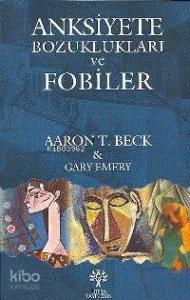 Anksiyete Bozuklukları ve Fobiler