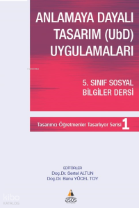 Anlamaya Dayalı Tasarım (UBD) Uygulamaları; 5 Sınıf Sosyal Bilgiler Dersi