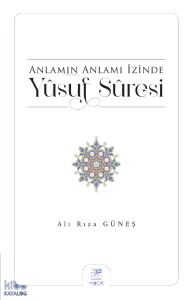 Anlamın Anlamı İzinde Yûsuf Sûresi