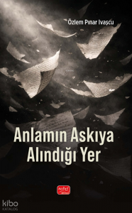 Anlamın Askıya Alındığı Yer