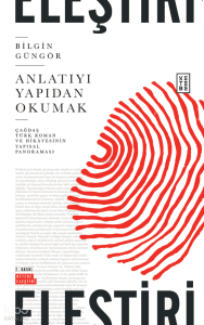 Anlatıyı Yapıdan Okumak;Çağdaş Türk Roman ve Hikâyesinin Yapısal Panoraması