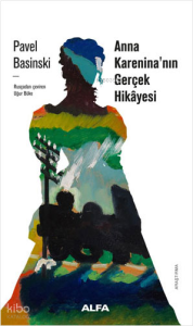 Anna Karanina'nın Gerçek Hikayesi