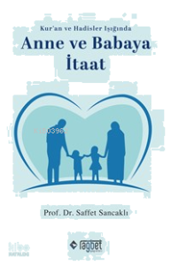 Anne ve Babaya İtaat;Kur'an ve Hadisler Işığında