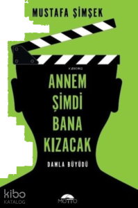 Annem Şimdi Bana Kızacak!