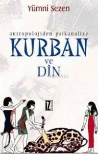 Antropolojiden Psikanalize Kurban ve Din