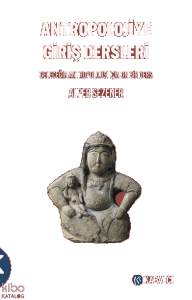 Antropolojiye Giriş Dersleri;Geleceğin Antropolojisi için On Bir Ders