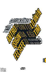 Antropontolojinin Işığında Eğitim Felsefesi;Felsefenin Gör Dediği 3