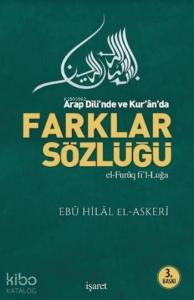 Arab Dili'nde ve Kur'an'da Farklar Sözlüğü; el-Furûq fi'l-Luğa