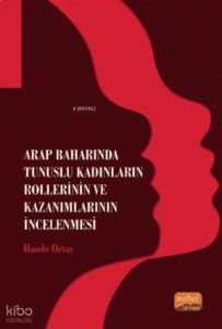 Arap Baharında Tunuslu Kadınların Rollerinin ve Kazanımlarının İncelenmesi