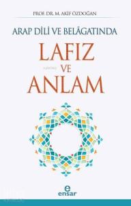 Arap Dili ve Belâgatında Lafız ve Anlam