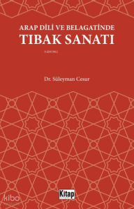 Arap Dili Ve Belagatinde Tıbak Sanatı