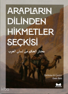 Arapların Dilinden Hikmetler Seçkisi;Arapça-Türkçe