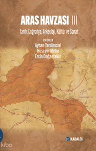 Aras Havzası III;Tarih, Coğrafya, Arkeoloji, Kültür ve Sanat
