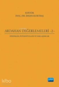 Ardahan Değerlemeleri - 2; Değerler, Potansiyeller ve Yaklaşımlar