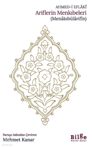 Ariflerin Menkıbeleri (Menâkıbülârifîn)