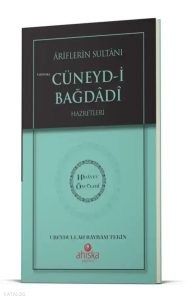 Ariflerin Sultanı Cüneydi Bağdadi Hz. - Hidayet Öncüleri 5