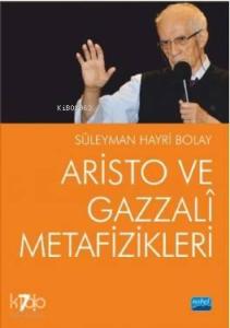Aristo ve Gazzali Metafizikleri